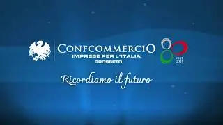 CONFCOMMERCIO GROSSETO - 80 ANNI DI STORIA