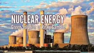 NUCLEAR POWER: Breaking Down the Benefits and Risks | NUCLEAR ENERGY: Game-Changer or Hazard?