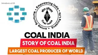 About Coal India | Story of Coal India limited | Coal Mining Company | CIL