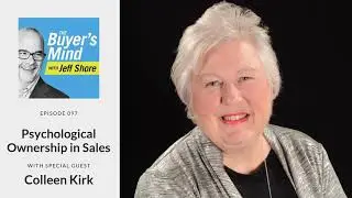 #097: Psychological Ownership in Sales with Colleen Kirk