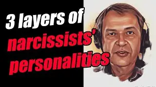3 layers of your narcissist's personality