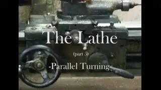 The Lathe 5 Parallel Turning