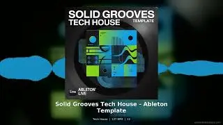 Tech House Ableton Template | 12 Solid Grooves 127 BPM