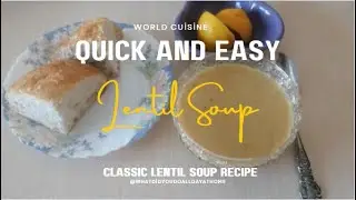 A Sacred Flavor from History: Lentil Soup Recipe and Story!