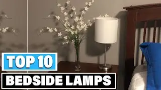 Best Bedside Lamp In 2025- Top 10 Bedside Lamps Review