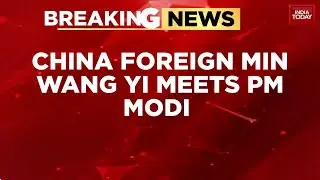 Chinese FM Wang Yi Meets PM Narendra Modi: India-China Reset Amid Border Tension And US Tariff War?