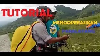TUTORIAL Mengoperasikan Paralayang; Sukamto Bumdes sendang Pinilih