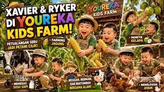 Xavier Jadi Petani Kecil di Youreka Kids Farm! 🐮 Belajar Bikin Popcorn dari Jagung 🌽