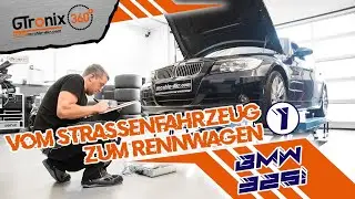 Vom Serienfahrzeug zum Rennwagen Teil 1| BMW E90 325i V4 | GTronix360° Team mcchip-dkr