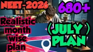 Neet-2026:-Realistic month wise plan ( JULY )plan/|Target 680+| neet 2026🧑&zwj;⚕️✅📝💯🔥🔥😮😮