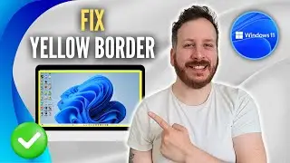 How To Fix Yellow Border On Windows 11