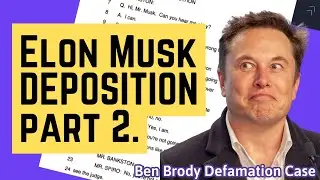 MORE attorney sparring in Elon Musk Deposition Transcripts | Ben Brody Defamation Case