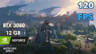 Wuthering waves [Unlocked FPS] RTX 3060 12GB Max Settings at 1080p 120 FPS