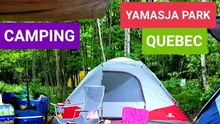 Camping @Yamasja Park,Quebec #Grilling #Eating #Bonding #Boating