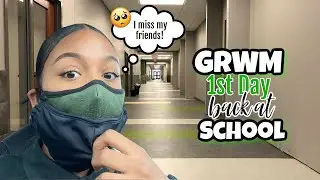 GRWM First Day BACK to School *going back to school for the first time in 5 months*