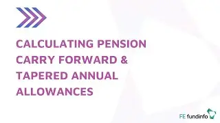 Calculating pension carry forward & tapered annual allowances with FE CashCalc