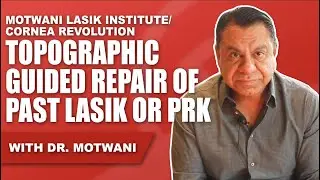 Topographic Guided Repair of past LASIK/PRK/LASEK problems by Dr. Manoj Motwani