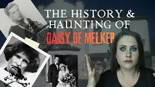 Женщина, которая всех обманула: дело Дейзи де Мелкер и призраки!