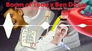 Boom of Toon x Ben Dover - Brand New Shoes (feat. Mangle Strangles)
