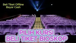 Membeli Tiket Bioskop Cinema XXI dan Cara Mencari Kursinya #caranontonbioskop