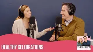 Healthy Celebrations | The Naked Marriage Podcast | Dave and Ashley Willis