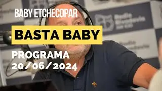 Baby Etchecopar Basta Baby Programa 20/06/2024