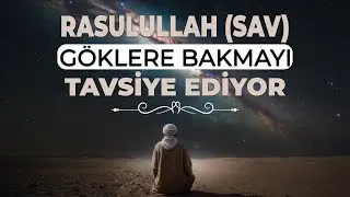 The Prophet Muhammad (peace be upon him) Recommends Looking at the Heavens | Abu Nuh Hoca