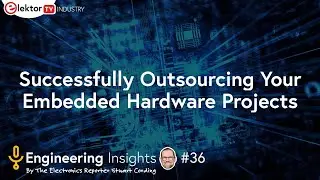 Successfully Outsourcing Embedded HW Design - EEI Show #36
