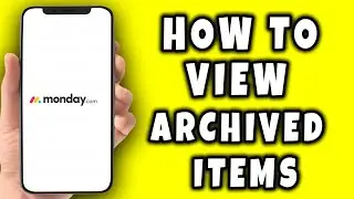 How to View Archived Items in Monday.com (2026)