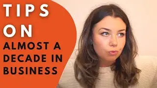 Tips From Almost a Decade in Business