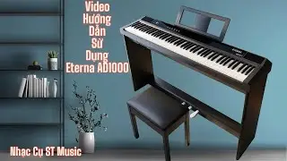 Hướng Dẫn Sử Dụng Piano Điện Eterna AD1000 - ST Music