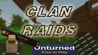 Unturned - Big Clan Raids