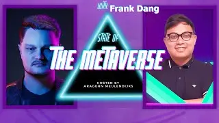 #4 STATE OF THE METAVERSE: MetaStrike // CSO Frank Dang  #GameFi