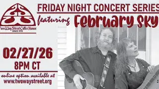 Friday Night Concert Series - February Sky