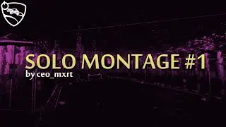 SOLO MONTAGE #1 | Rocket League