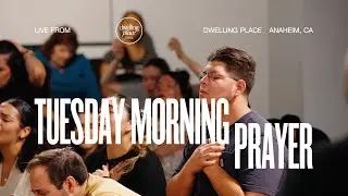 Morning Prayer | December 16th, 2025 | Dwelling Place Anaheim