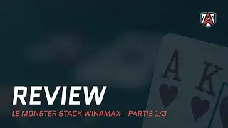Poker Review Winamax Monster stack (Partie 1/3)