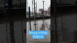 Raining in Vallejo, CA