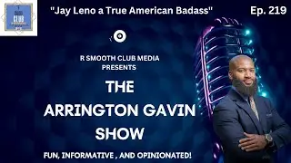 The Arrington Gavin Show Ep. 219 