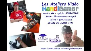 Les ateliers Handigamer - &eacute;pisode 4 - SimRacing, pilotage adapt&eacute;