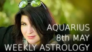 Aquarius Weekly Astrology Forecast 8th May 2017
