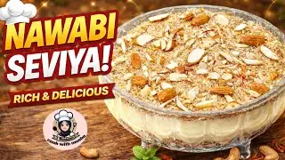 Nawabi Seviyan Recipe | Rich & Creamy Dessert | Cook with mushu