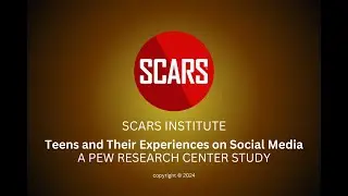 Pew Research Study on Teens Online - SCARS Institute Audio Brief Podcast