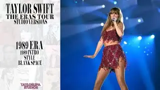 Taylor Swift - 1989 Intro / Style / Blank Space - (Eras Tour Studio Version)