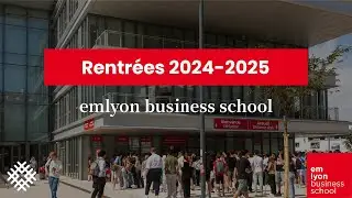 Rentrées 2024-2025 - emlyon business school