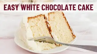 Easy White Chocolate Cake