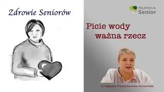 Picie wody ważna rzecz! Zdrowie Seniorów!
