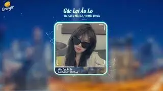 G&aacute;c Lại &Acirc;u Lo Remix - Da LAB x Miu L&ecirc; | Tạm G&aacute;c Hết Những &Acirc;u Lo Lại C&ugrave;ng Anh Bước Tr&ecirc;n Con Đường