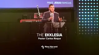 The Ekklesia - Pastor Carlos Roque