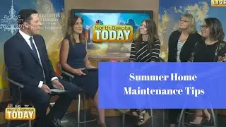North Dakota Today Summer Home Maintenance Tips